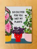 Postkaart 'So excited I wet my plants'
